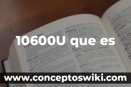Que es un compuesto base 8 10600U que es