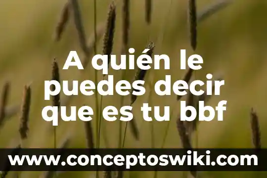 Que es tonificar tu cuerpo 6 A quién le puedes decir que es tu bbf