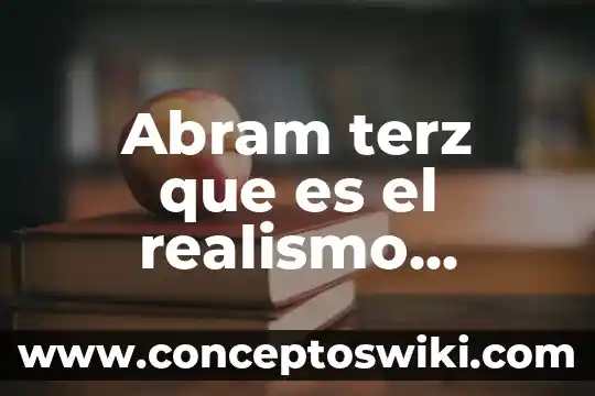 Que es realismo magico yahoo 3 Abram terz que es el realismo socialista alo