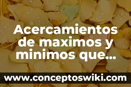 Mínimos cuadrados lineales que es 3 Acercamientos de maximos y minimos que es