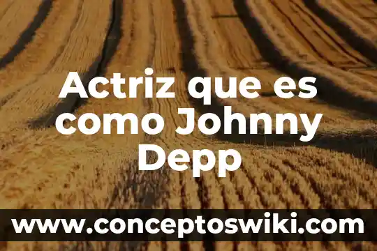 Glicolisis significado etimológico y qué es 3 Actriz que es como Johnny Depp