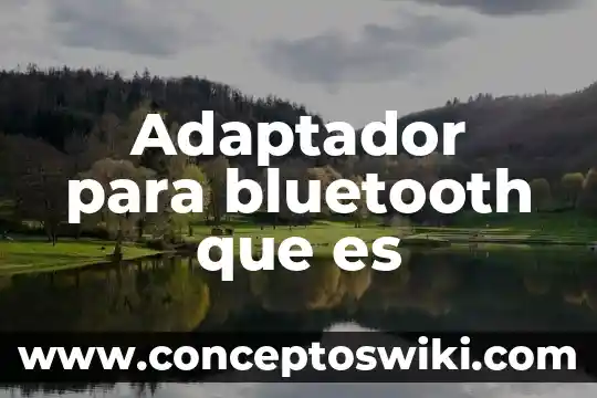 Qué es la cultura del Reino Unido 4 Adaptador para bluetooth que es