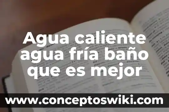 Ultrafiltración en el agua que es 6 Agua caliente agua fría baño que es mejor