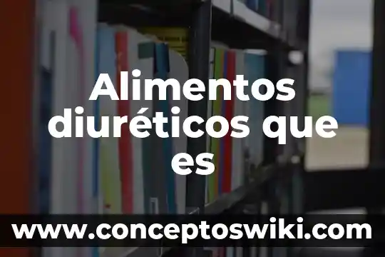 Qué es la presión osmótica en alimentos 6 Alimentos diuréticos que es