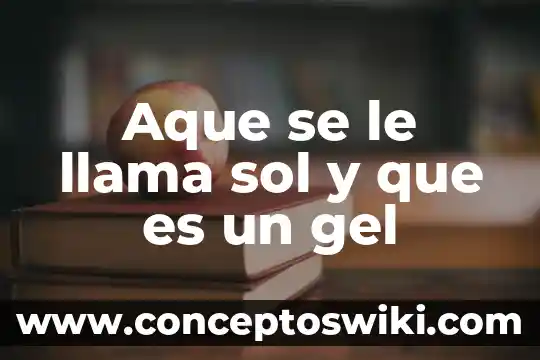 Qué es un sol cenital 6 Aque se le llama sol y que es un gel