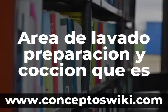 Que es el area de seguridad de un logotipo 3 Area de lavado preparacion y coccion que es