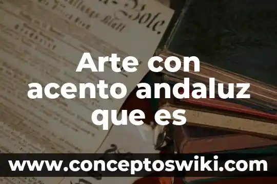 Que es el arte griego clasicismo 3 Arte con acento andaluz que es