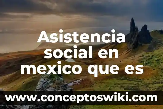 Que es un cuadro de inmunizacion en mexico 5 Asistencia social en mexico que es