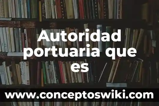 Qué es asertividad con autoridad 6 Autoridad portuaria que es