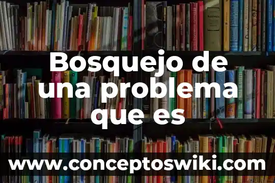 Que es problema de planificacion 8 Bosquejo de una problema que es