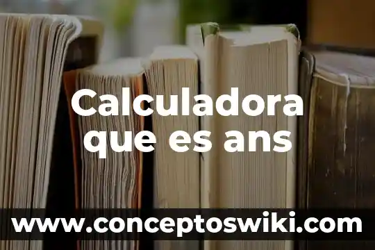 Que es una calculadora analogica 7 Calculadora que es ans