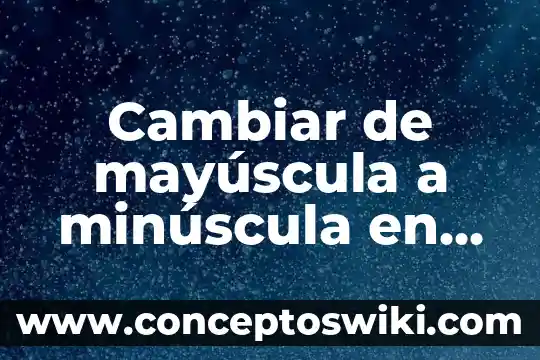 Que es un símbolo en word 3 Cambiar de mayúscula a minúscula en Word que es