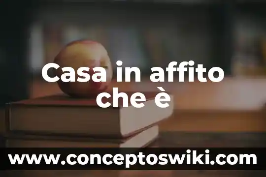 Por que es importante mantener limpia la casa 7 Casa in affito che è