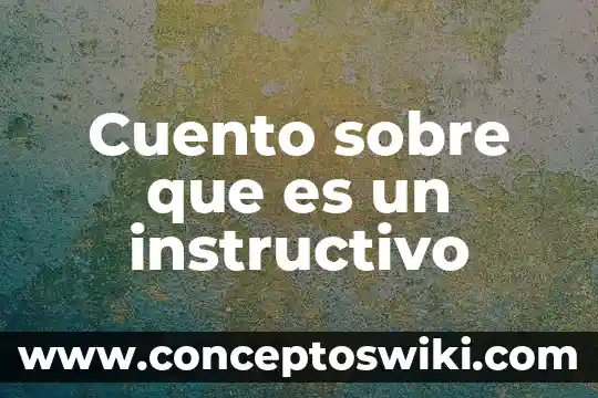 Que es re narrar un cuento 7 Cuento sobre que es un instructivo