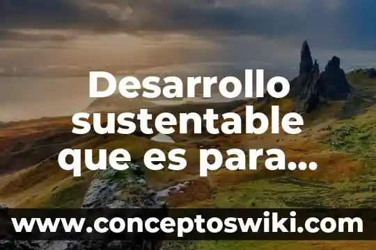 Por que es importante cambiar el modem mexico 5 Desarrollo sustentable que es para que sirve en mexico como funciona