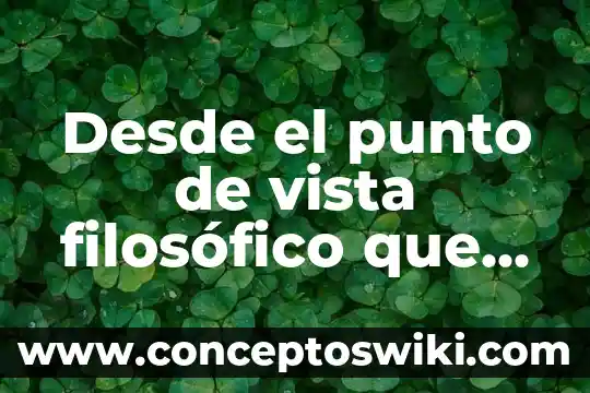 Que es deontología desde el punto de vista filosofía 4 Desde el punto de vista filosófico que es emocion