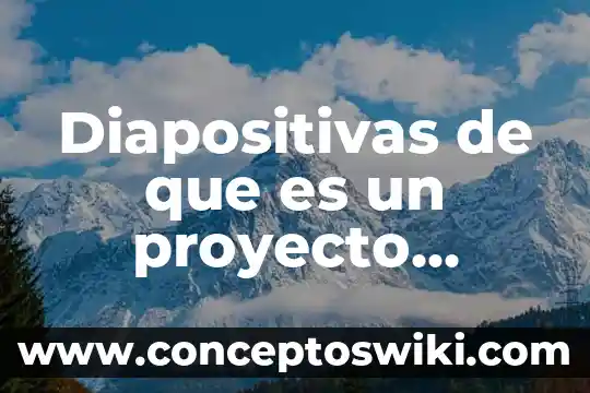 Recurso o material didáctico que es 5 Diapositivas de que es un proyecto didáctico