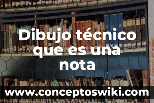 Que es un manual tecnico automotriz 3 Dibujo técnico que es una nota