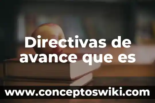 Habilidades directivas y de negociación unid que es 8 Directivas de avance que es