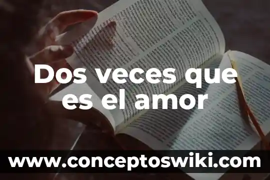 Cual es el animal que es dos veces ani aml 5 Dos veces que es el amor