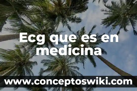 Qué es la urea medicina 3 Ecg que es en medicina
