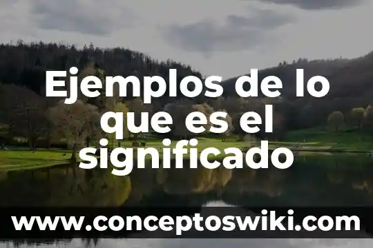 Qué es cachirulo significado 8 Ejemplos de lo que es el significado