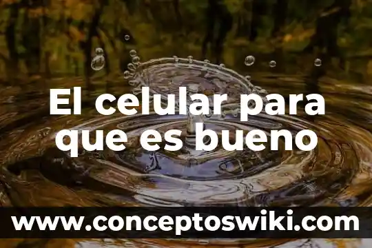 Qué es más malo un celular o rayos de sol 6 El celular para que es bueno