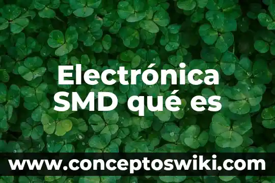 Que es la firma electronica banorte 5 Electrónica SMD qué es
