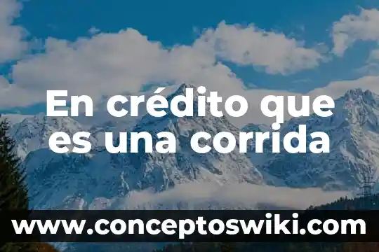 Que es el saldo banamex tarjeta de credito 4 En crédito que es una corrida