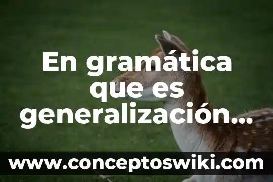 Que es el significado de la palabra machismo 4 En gramática que es generalización de una palabra