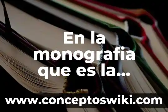 Qué es una monografía y sus partes ejemplo 3 En la monografia que es la variable dependiente