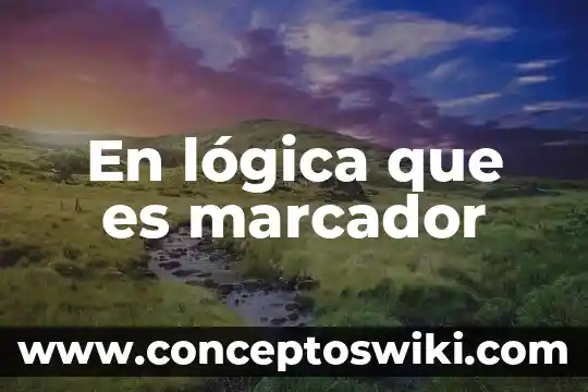Que es interferencia por acciente en logica 3 En lógica que es marcador