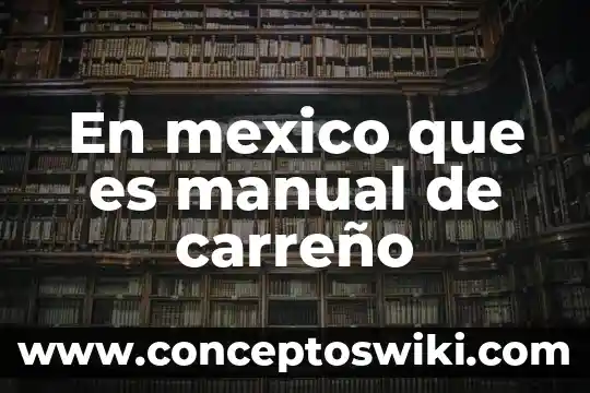 Que es un manual ofimatico y para que sirve 7 En mexico que es manual de carreño