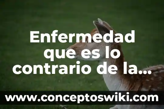 Qué es la enfermedad concepto para niños 3 Enfermedad que es lo contrario de la depresión