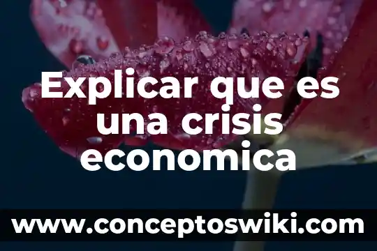 Que es remineralizacion economica 6 Explicar que es una crisis economica