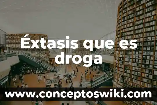 Que es la droga conocida como cocodrilo 4 Éxtasis que es droga