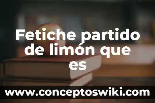 Que es pan partido politico cuando se fundo 5 Fetiche partido de limón que es