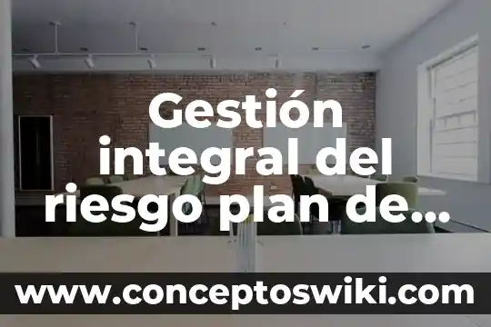 Que es ser policia escolar 6 Gestión integral del riesgo plan de respuesta escolar que es