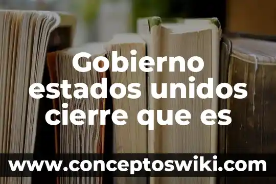 Que es la constiyucionpolitca de los estados unidos mexicanos 6 Gobierno estados unidos cierre que es