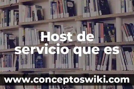 Que es nombre de host en computadora 6 Host de servicio que es