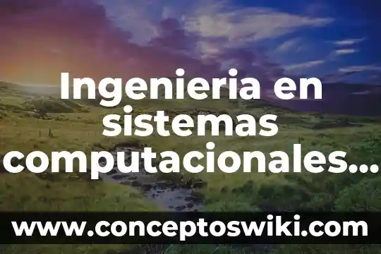 Qué es mantenimiento de equipos y sistemas computacionales 4 Ingenieria en sistemas computacionales ipn que es