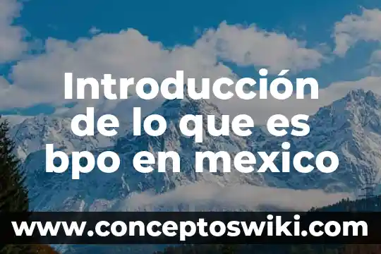 Qué es el número de guía de correos de México 6 Introducción de lo que es bpo en mexico