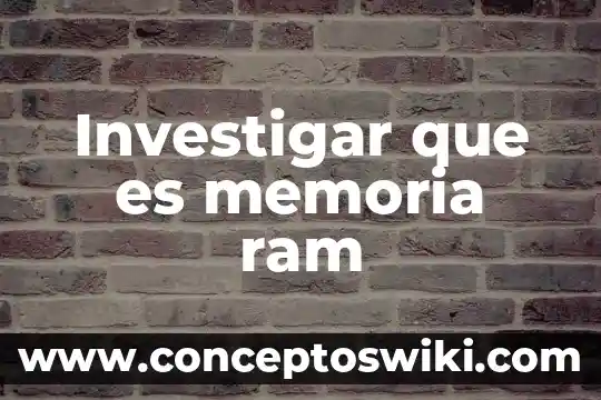Qué es mejor un módulo de RAM o dos 3 Investigar que es memoria ram