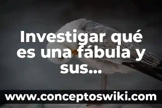Qué es una silva y sus características 5 Investigar qué es una fábula y sus características