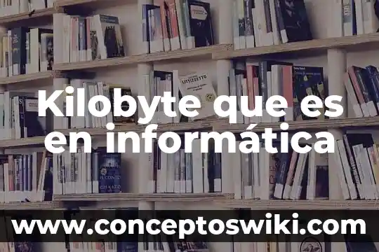 Que es un proceso en informatica 8 Kilobyte que es en informática