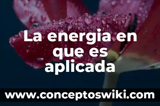 Que es la fonetica aplicada 6 La energia en que es aplicada