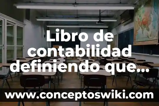 Que es el codificacion en un libro mayor 6 Libro de contabilidad definiendo que es estado de cuenta financiero