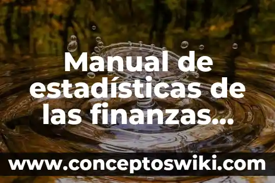 Violencia laboral que es y estadísticas 5 Manual de estadísticas de las finanzas públicas que es