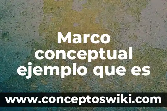 Que es el signo en mapa conceptual 5 Marco conceptual ejemplo que es