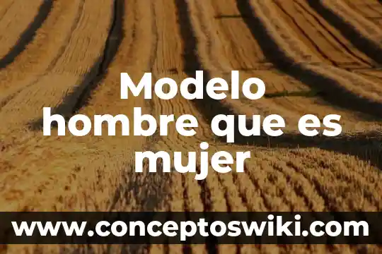 ¿Qué es rasiel hombre o mujer? 5 Modelo hombre que es mujer